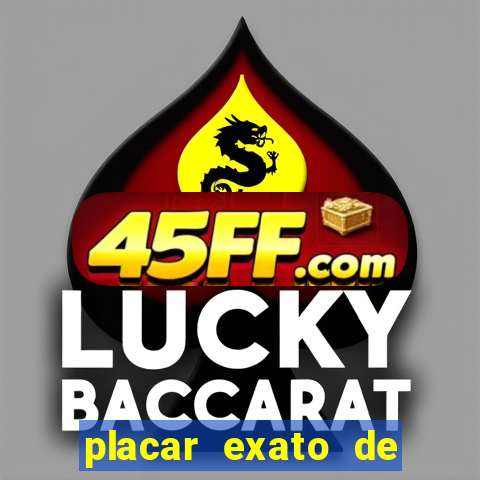 placar exato de jogos de hoje